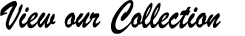 viewourcollection.gif (1854 bytes)
